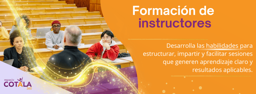 Formación de instructores — desarrolla las habilidades para estructurar, impartir y facilitar sesiones