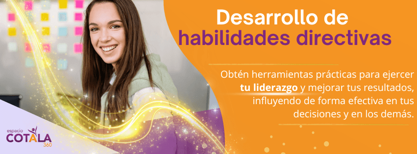 Desarrollo de habilidades directivas — obtén herramientas prácticas para ejercer tu liderazgo